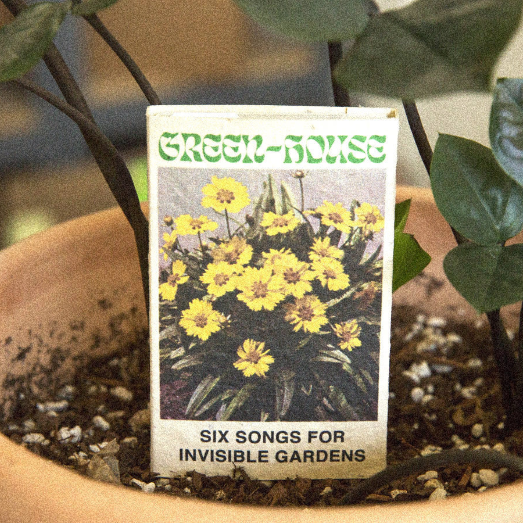 Green–House - Six Songs for Invisible Gardens