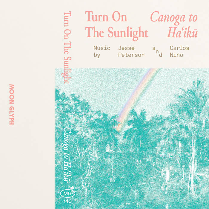 Turn On The Sunlight - Canoga to Haʻikū