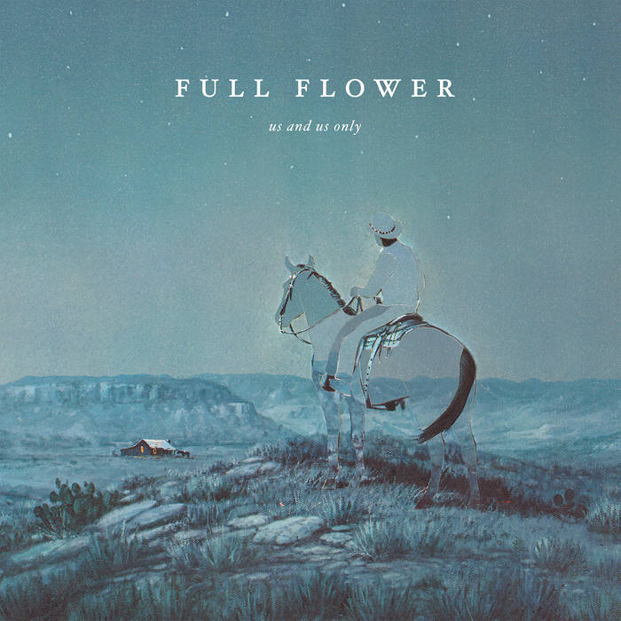 Us and Us Only - Full Flower